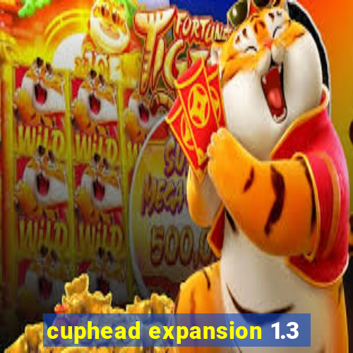 cuphead expansion 1.3